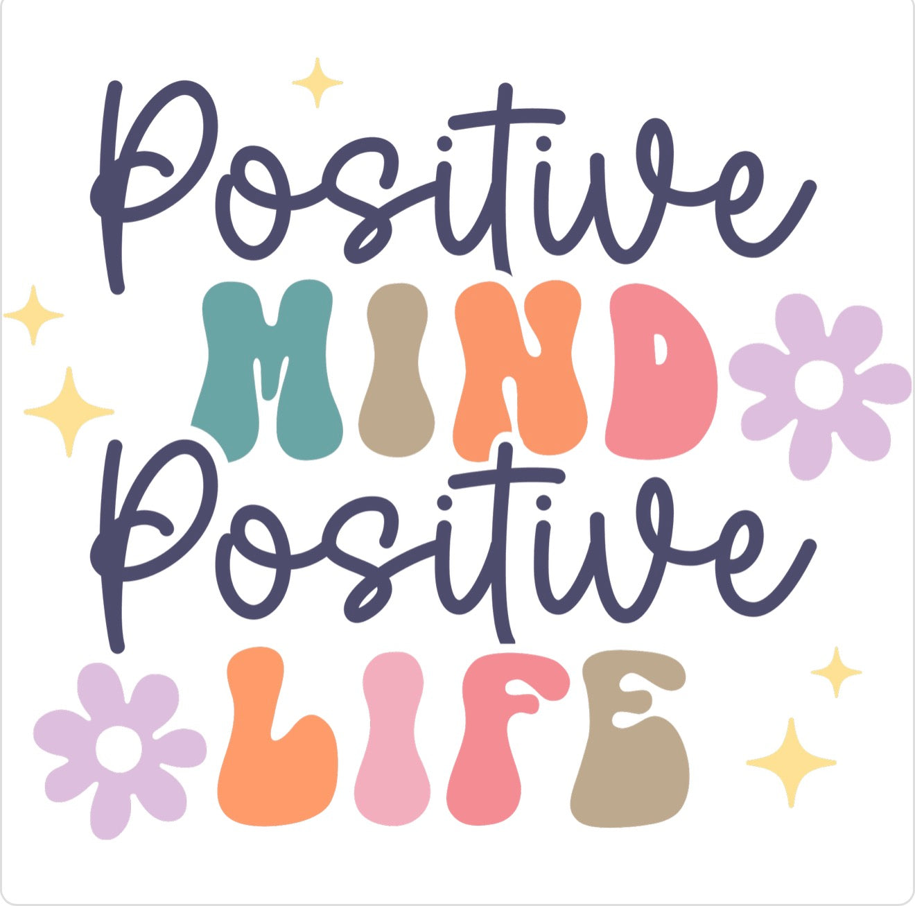 ✨ Positive Mind, Positive Life Tee